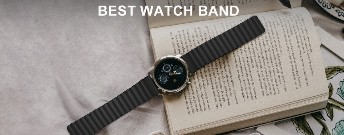 Which is the best watch band?