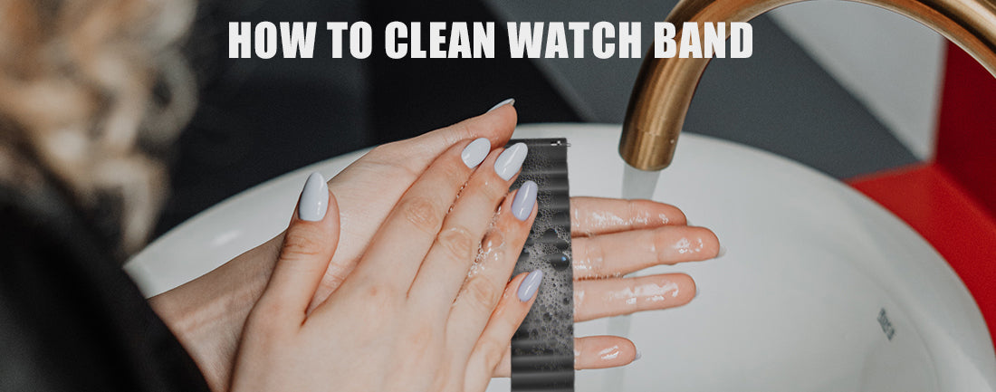 How to clean watch band?
